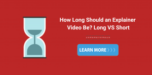 How Long Should an Explainer Video Be? Long VS Short